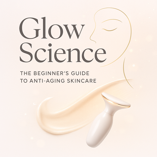 Glow Science: The Beginner’s Guide to Anti-Aging Skincare